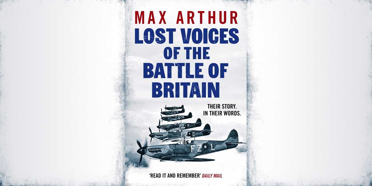 Lost Voices of the Battle of Britain by Max Arthur