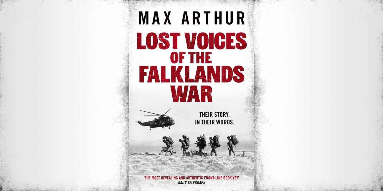 Lost Voices of the Falklands War by Max Arthur
