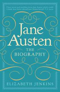 Jane Austen: The Biography by Elizabeth Jenkins