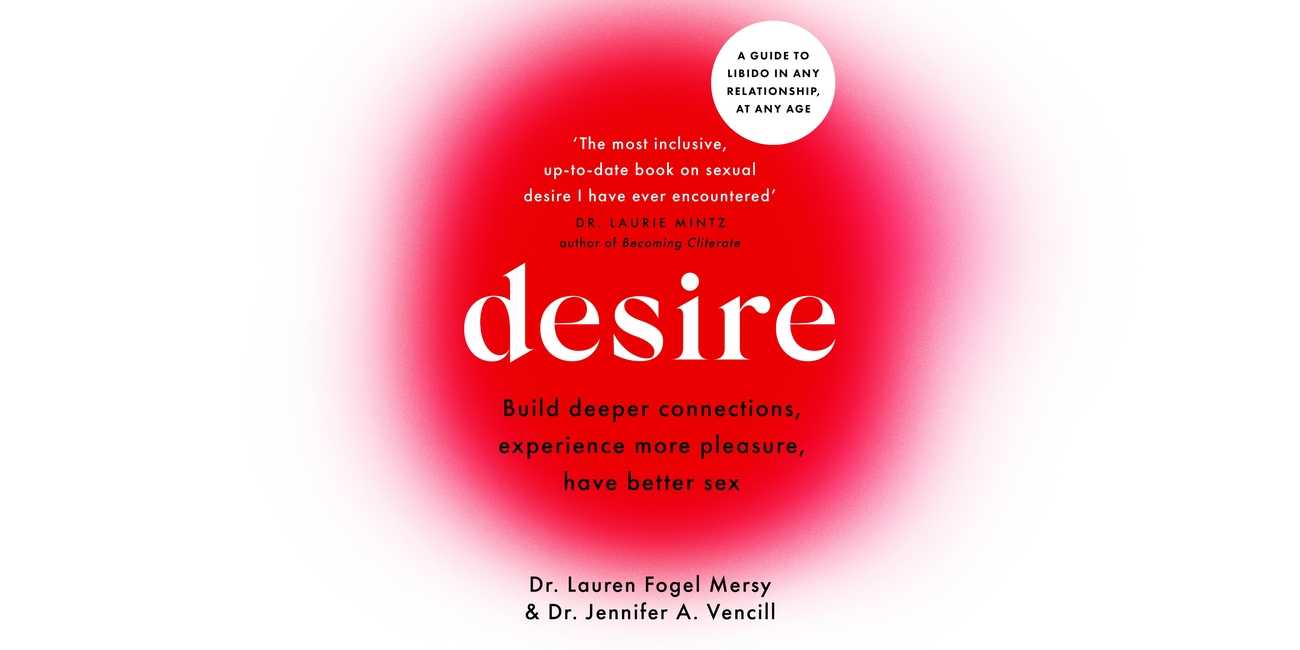 Desire by Dr. Lauren Fogel Mersy and Dr. Jennifer A. Vencill