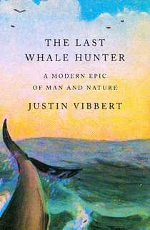 The Last Whale Hunter by Justin Vibbert
