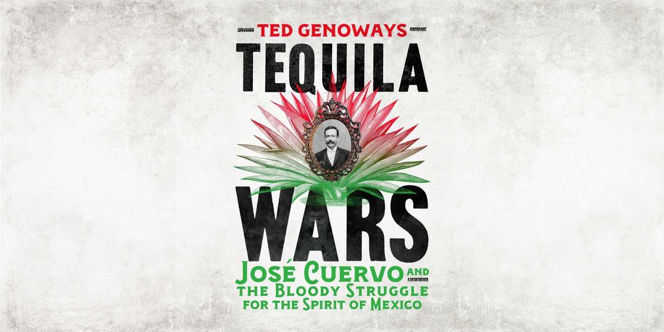 Tequila Wars by Ted Genoways